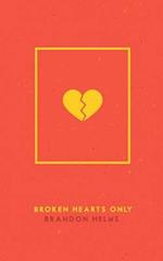 Broken Hearts Only