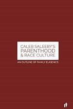 Caleb Saleeby's Parenthood & Race Culture