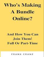 Who?s Making a Bundle Online