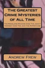 The Greatest Crime Mysteries of All Time