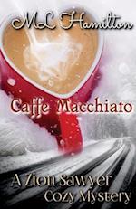 Caffe Macchiato: A Zion Sawyer Cozy Mystery 