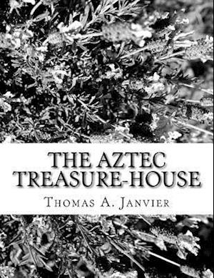 The Aztec Treasure-House