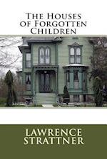 The Houses of Forgotten Children