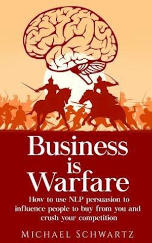 Business Is Warfare