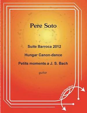 Suite Barroca 2012, Hungar Canon-Dance, Petits Moments a J.S Bach