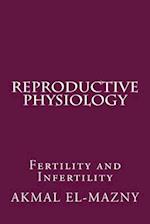 Reproductive Physiology: Fertility and Infertility 