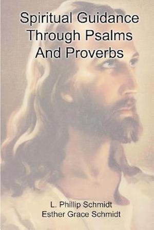 Spiritual Guidance Through Psalms and Proverbs