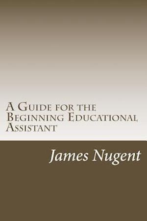 A Guide for the Beginning Educational Assistant