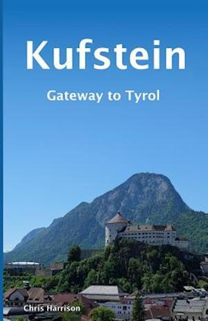 Kufstein: Gateway to Tyrol