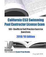 California C53 Swimming Pool Contractor License Exam 100+ Unofficial Self Practice Exercise Questions 2018/19 Edition