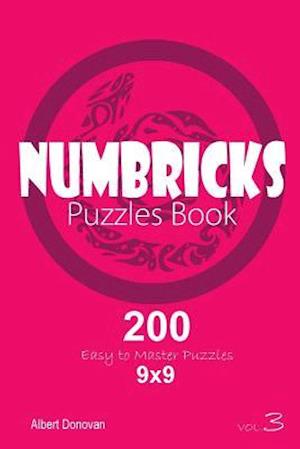 Numbricks - 200 Easy to Master Puzzles 9x9 (Volume 3)