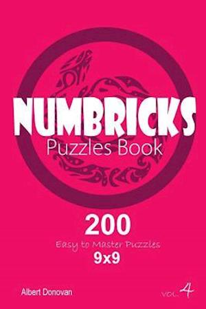 Numbricks - 200 Easy to Master Puzzles 9x9 (Volume 4)