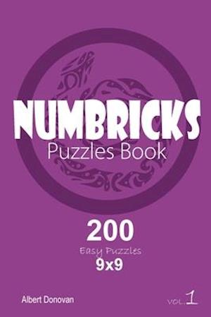 Numbricks - 200 Easy Puzzles 9x9 (Volume 1)