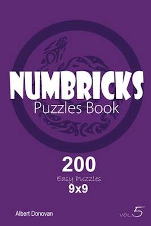 Numbricks - 200 Easy Puzzles 9x9 (Volume 5)