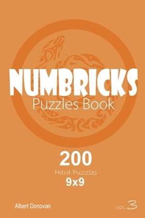 Numbricks - 200 Hard Puzzles 9x9 (Volume 3)