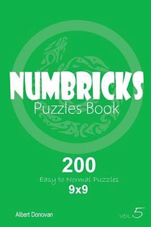 Numbricks - 200 Easy to Normal Puzzles 9x9 (Volume 5)