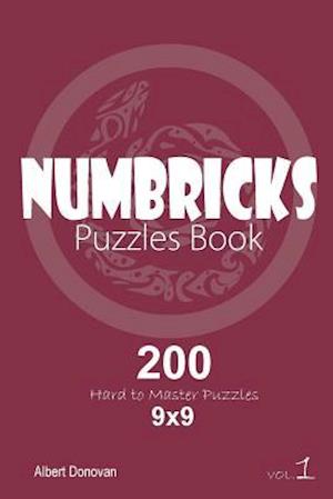 Numbricks - 200 Hard to Master Puzzles 9x9 (Volume 1)