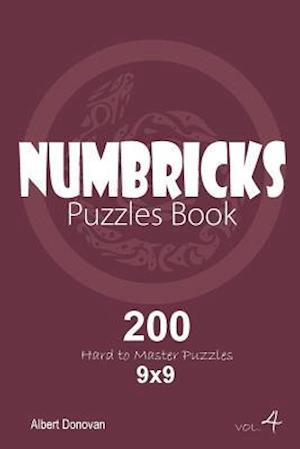 Numbricks - 200 Hard to Master Puzzles 9x9 (Volume 4)