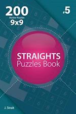 Straights - 200 Master Puzzles 9x9 (Volume 5)