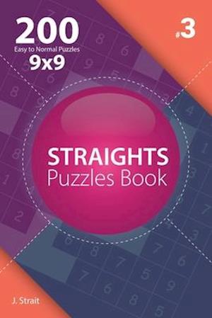 Straights - 200 Easy to Normal Puzzles 9x9 (Volume 3)