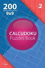 Calcudoku - 200 Hard to Master Puzzles 9x9 (Volume 2)