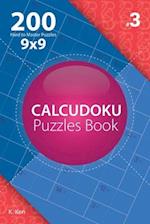 Calcudoku - 200 Hard to Master Puzzles 9x9 (Volume 3)