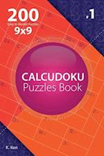 Calcudoku - 200 Easy to Master Puzzles 9x9 (Volume 1)