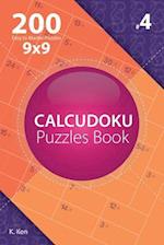 Calcudoku - 200 Easy to Master Puzzles 9x9 (Volume 4)