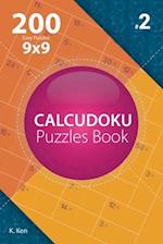 Calcudoku - 200 Easy Puzzles 9x9 (Volume 2)