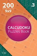 Calcudoku - 200 Easy to Normal Puzzles 9x9 (Volume 3)