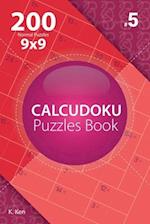 Calcudoku - 200 Normal Puzzles 9x9 (Volume 5)