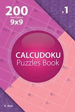 Calcudoku - 200 Hard Puzzles 9x9 (Volume 1)