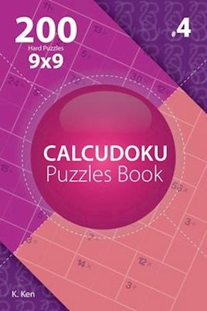 Calcudoku - 200 Hard Puzzles 9x9 (Volume 4)