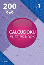 Calcudoku - 200 Master Puzzles 9x9 (Volume 1)