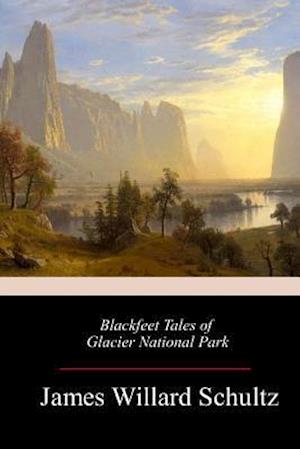 Blackfeet Tales of Glacier National Park