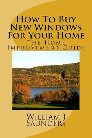 How to Buy New Windows for Your Home