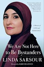 We Are Not Here to Be Bystanders