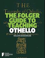 The Folger Guide to Teaching Othello