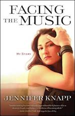 Facing the Music: My Story 