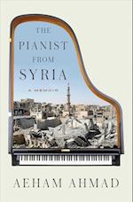 Ahmad, A: The Pianist from Syria