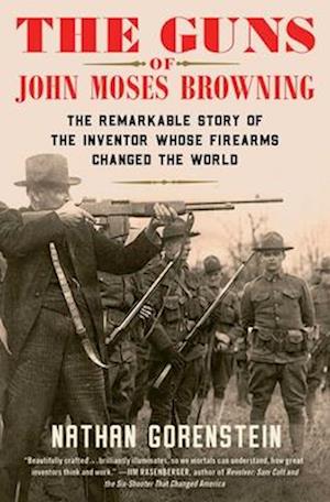 The Guns of John Moses Browning