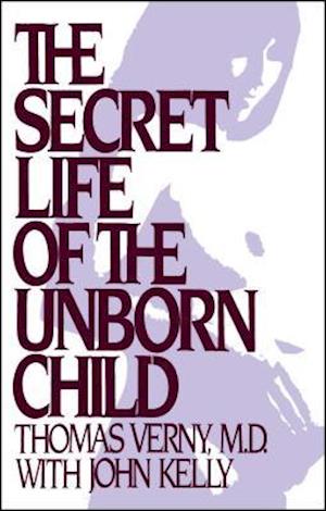 The Secret Life of the Unborn Child