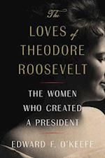 The Loves of Theodore Roosevelt