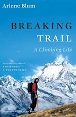 Breaking Trail: A Climbing Life 