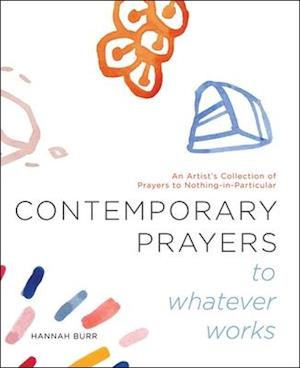 Contemporary Prayers to Whatever Works, Volume 2