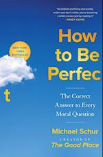 How to Be Perfect