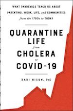 Quarantine Life from Cholera to Covid-19