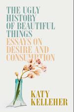 The Ugly History of Beautiful Things