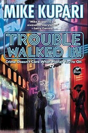 Trouble Walked in