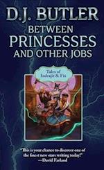 Between Princesses and Other Jobs